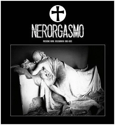 Nerorgasmo - Passione Nera: Discografia 1985-1993 2XLP